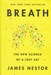تصویر  Breath: The New Science of a Lost Art