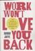 تصویر  Work Won't Love You Back