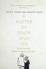 تصویر  A Matter of Death and Life: Love, Loss and What Matters in the End