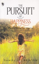 تصویر  The Pursuit of Happiness (A Book of Studies and Strowings)