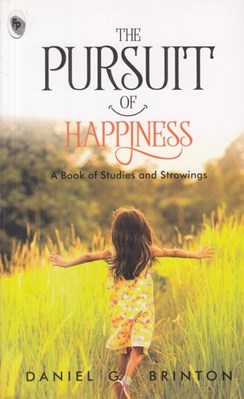 تصویر  The Pursuit of Happiness (A Book of Studies and Strowings)